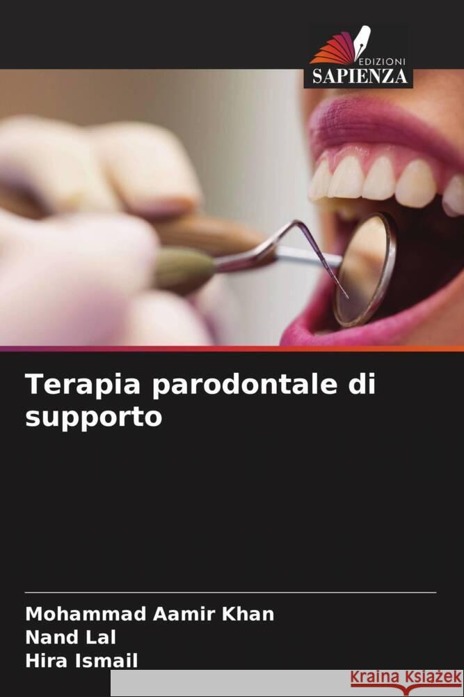 Terapia parodontale di supporto Khan, Mohammad Aamir, Lal, Nand, Ismail, Hira 9786206359616 Edizioni Sapienza - książka