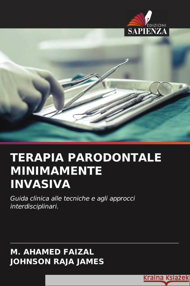 Terapia Parodontale Minimamente Invasiva M. Ahamed Faizal Johnson Raja James 9786207974559 Edizioni Sapienza - książka