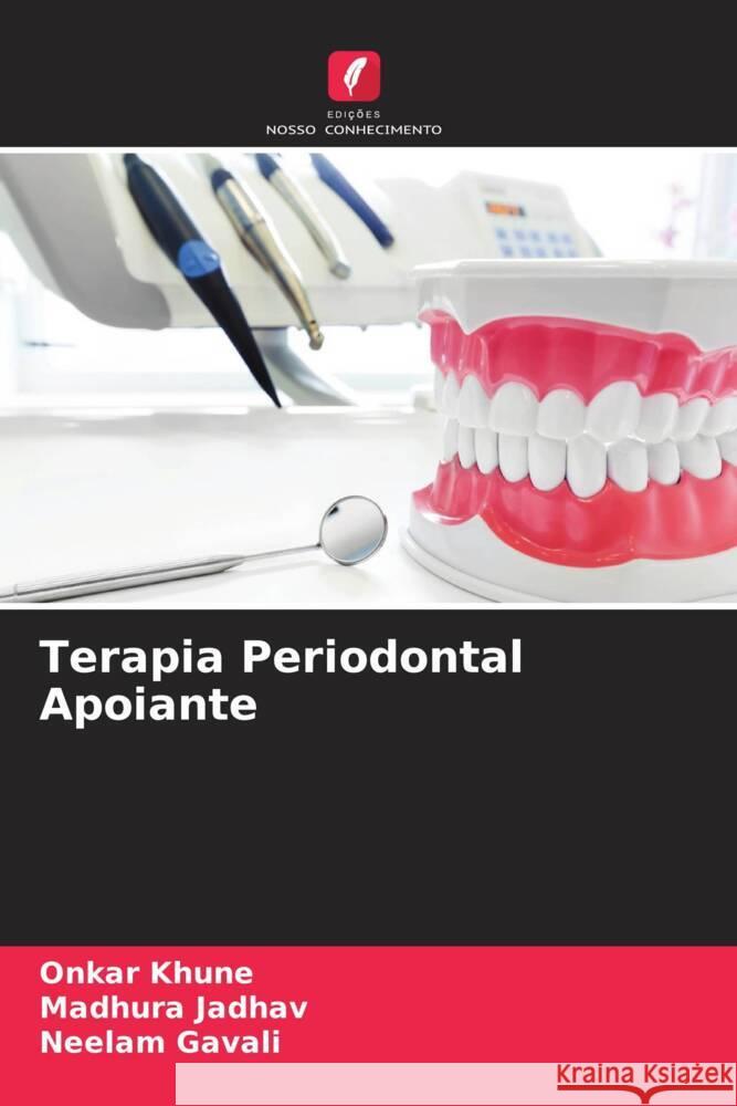 Terapia Periodontal Apoiante Khune, Onkar, Jadhav, Madhura, Gavali, Neelam 9786205069288 Edições Nosso Conhecimento - książka