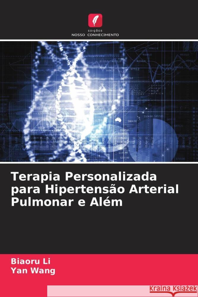 Terapia Personalizada para Hipertensão Arterial Pulmonar e Além Li, Biaoru, Wang, Yan 9786205476598 Edições Nosso Conhecimento - książka