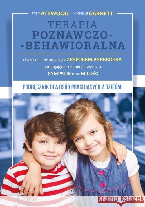 Terapia poznawczo-behawioralna dla dzieci... Attwood Tony Garnett Michelle 9788377441626 Harmonia - książka