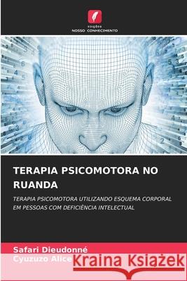 Terapia Psicomotora No Ruanda Safari Dieudonn? Cyuzuzo Alice 9786207863082 Edicoes Nosso Conhecimento - książka