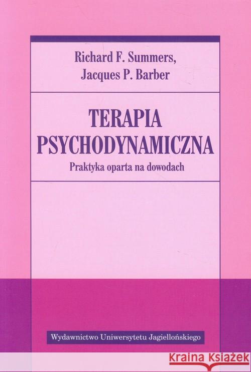 Terapia psychodynamiczna Summers Richard F. Barber Jacques P. 9788323337027 Wydawnictwo Uniwersytetu Jagiellońskiego - książka