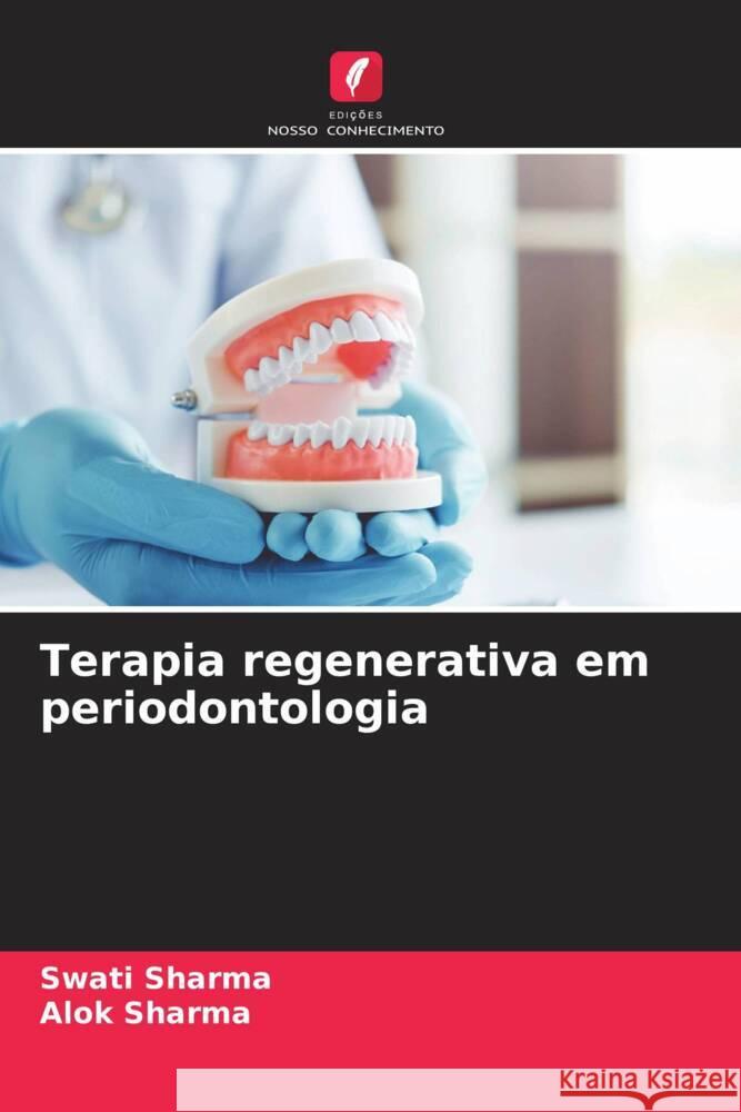 Terapia regenerativa em periodontologia Sharma, Swati, Sharma, Alok 9786206408420 Edições Nosso Conhecimento - książka