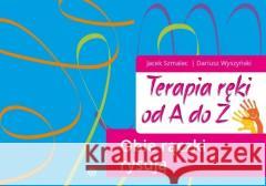 Terapia ręki od A do Z. Obie rączki rysują Jacek Szmalec, Dariusz Wyszyński 9788383094724 Harmonia - książka