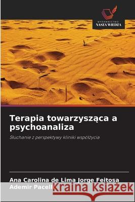 Terapia towarzyszaca a psychoanaliza de Lima Jorge Feitosa, Ana Carolina, Pacelli, Ademir 9786209005091 Wydawnictwo Nasza Wiedza - książka