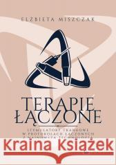 Terapie łączone. Stymulatory tkankowe w protokołac Elżbieta Miszczak 9788301242725 PZWL - książka