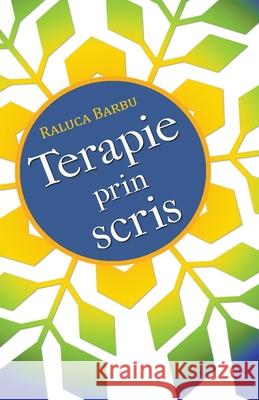 Terapie prin scris Raluca Barbu 9798201345358 Raluca Barbu - książka