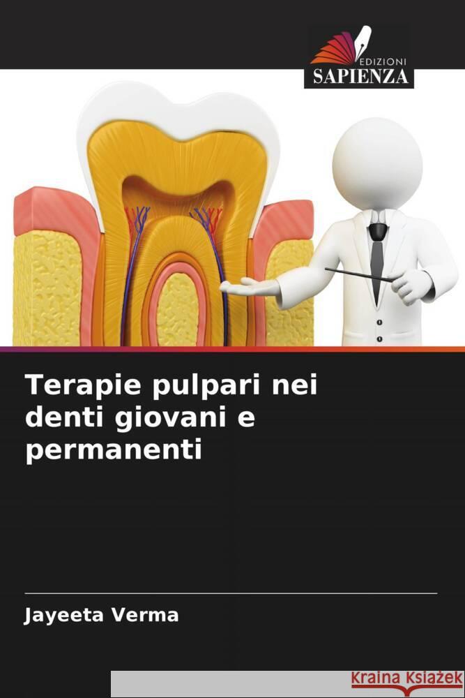 Terapie pulpari nei denti giovani e permanenti Jayeeta Verma Leena Padhye Sidharth Verma 9786204838380 Edizioni Sapienza - książka