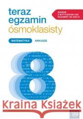 Teraz egzamin ósmoklasisty Matematyka Arkusze Jerzy Janowicz, Jadwiga Wojciechowska 9788326751219 Nowa Era - książka