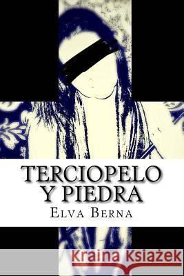 Terciopelo y piedra Berna, Elva Berna 9781514221617 Createspace - książka