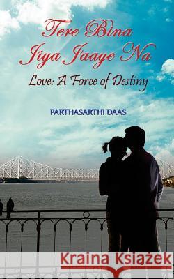 Tere Bina Jiya Jaaye Na Parthasarthi Daas 9789383952533 Becomeshakeshpeare.com - książka
