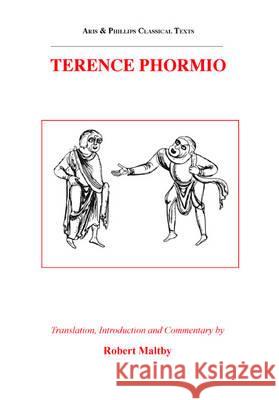 Terence: Phormio Robert Maltby 9780856686078 Aris & Phillips - książka