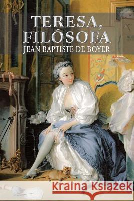 Teresa, filósofa De Boyer, Jean Baptiste 9781979889407 Createspace Independent Publishing Platform - książka