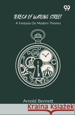 Teresa Of Watling Street A Fantasia On Modern Themes Arnold Bennett 9789373406503 Double 9 Books - książka