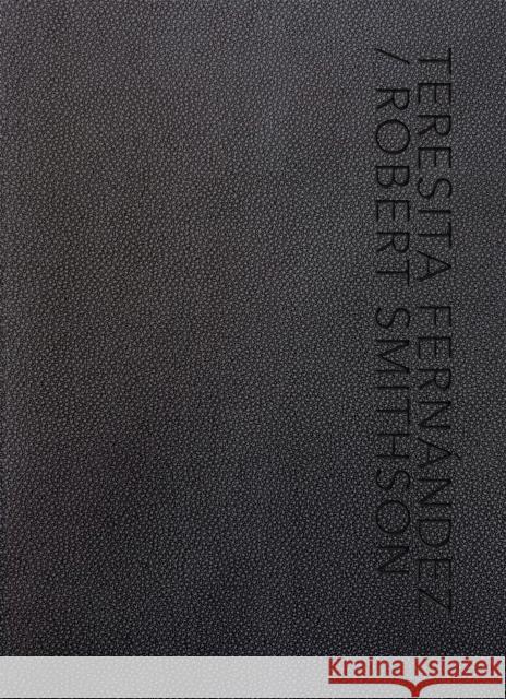 Teresita Fernandez / Robert Smithson  9798890181039 Radius Books - książka