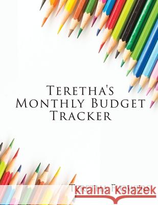 Teretha's Monthly Budget Tracker Teretha Flowers 9781630505011 Xulon Press - książka