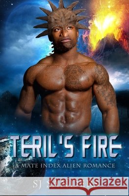 Teril's Fire: A Mate Index Alien Romance Sanders, S. J. 9798684898860 Independently Published - książka