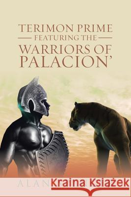 Terimon Prime Featuring the Warriors of Palacion' Alan Spencer 9781524657888 Authorhouse - książka