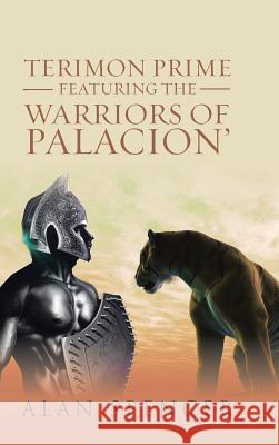 Terimon Prime Featuring the Warriors of Palacion' Alan Spencer 9781524657895 Authorhouse - książka