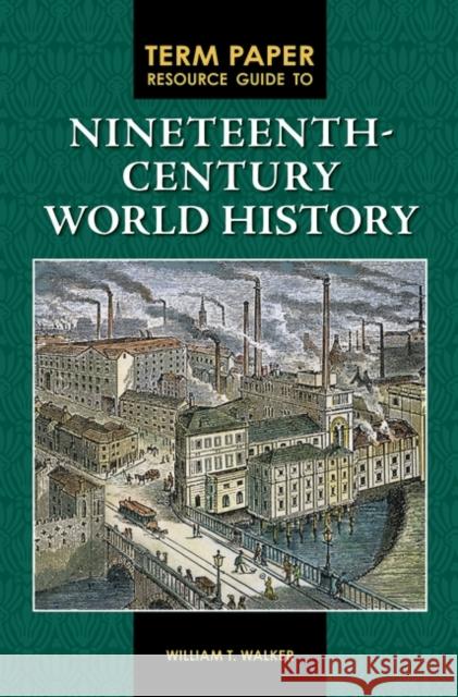 Term Paper Resource Guide to Nineteenth-Century World History William Walker 9780313354045 Heinemann Educational Books - książka