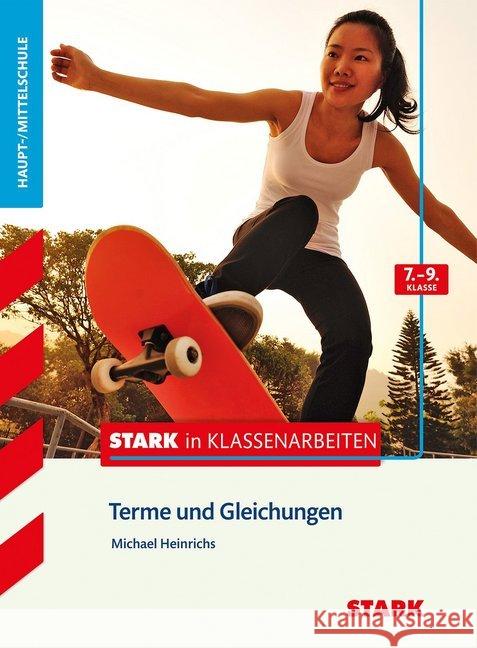 Terme und Gleichungen, 7.-9. Klasse Haupt-/Mittelschule Heinrichs, Michael 9783849015633 Stark - książka