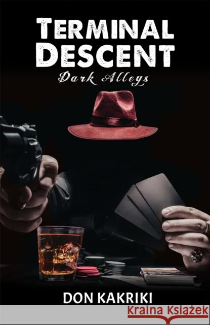 Terminal Descent: Dark Alleys Don Kakriki 9781398460621 Austin Macauley Publishers - książka