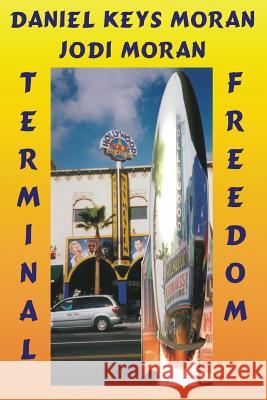 Terminal Freedom Daniel Keys Moran 9781939888341 Comicmix LLC - książka