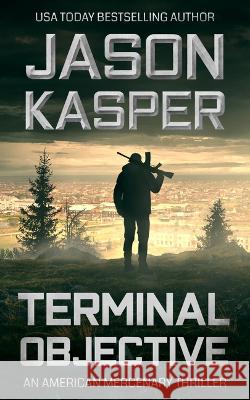 Terminal Objective: A David Rivers Thriller Jason Kasper 9781648754890 Severn River Publishing - książka