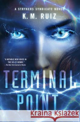 Terminal Point: A Strykers Syndicate Novel K. M. Ruiz 9780312681555 Thomas Dunne Books - książka