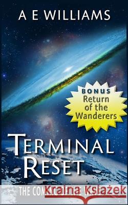 Terminal Reset: The Coming of the Wave A. E. Williams William a. Cellich William E. Bartels 9781515397649 Createspace - książka
