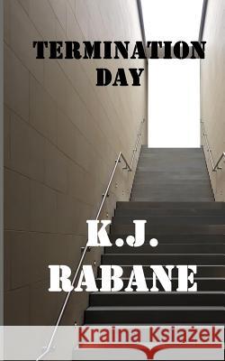 Termination Day K. J. Rabane 9781976522697 Createspace Independent Publishing Platform - książka