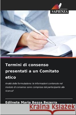 Termini di consenso presentati a un Comitato etico Bessa Bezerra, Edilnete Maria 9786203899245 Edizioni Sapienza - książka