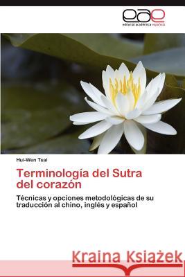 Terminologia del Sutra del Corazon Hui-Wen Tsai 9783847360278 Editorial Acad Mica Espa Ola - książka