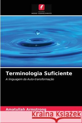 Terminologia Suficiente Amatullah Armstrong 9786203206975 Edicoes Nosso Conhecimento - książka