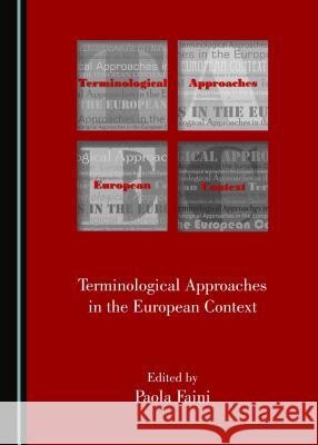 Terminological Approaches in the European Context Paola Faini 9781443844901 Cambridge Scholars Publishing - książka