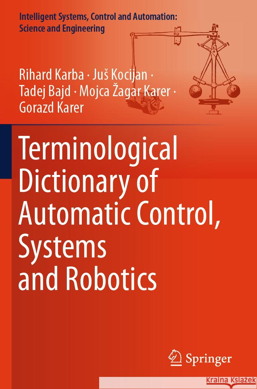 Terminological Dictionary of Automatic Control, Systems and Robotics Rihard Karba, Juš Kocijan, Tadej Bajd 9783031357572 Springer International Publishing - książka