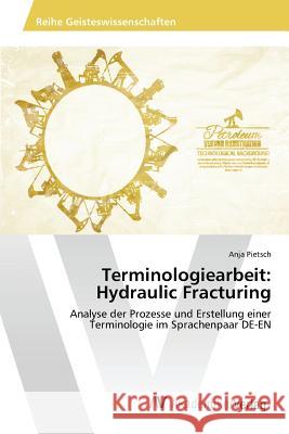 Terminologiearbeit: Hydraulic Fracturing Pietsch Anja 9783639722512 AV Akademikerverlag - książka