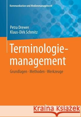 Terminologiemanagement: Grundlagen - Methoden - Werkzeuge Drewer, Petra 9783662533147 Springer Vieweg - książka