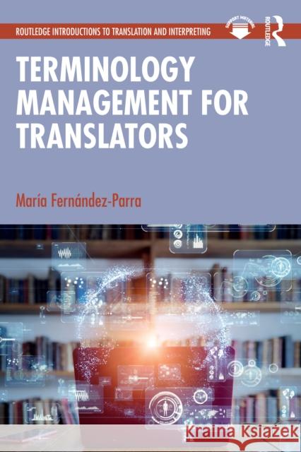 Terminology Management for Translators: A Guide for Students, Trainers and Professionals Maria Fernandez-Parra 9781032299099 Routledge - książka