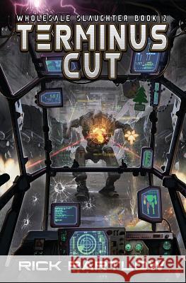 Terminus Cut: Wholesale Slaughter Book Two Rick Partlow 9781949890310 Aethon Books, LLC - książka