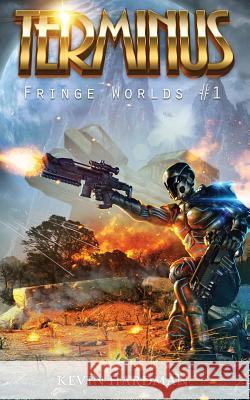 Terminus (Fringe Worlds #1) Kevin Hardman   9781937666217 I&h Recherche Publishing - książka