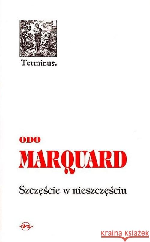 Terminus T.23 Szczęście w nieszczęściu BR Marquard Odo 9788388164378 Oficyna Naukowa - książka