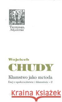 Terminus T.44 Esej o społeczeństwie i kłamstwie 2 Chudy Wojciech 9788374590365 Oficyna Naukowa - książka