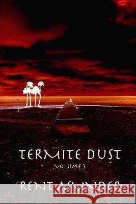 Termite Dust: Rent Asunder Rev a. K. Nelson Sean M. Summers 9781517513023 Createspace - książka