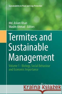 Termites and Sustainable Management: Volume 1 - Biology, Social Behaviour and Economic Importance Khan, MD Aslam 9783030101589 Springer - książka