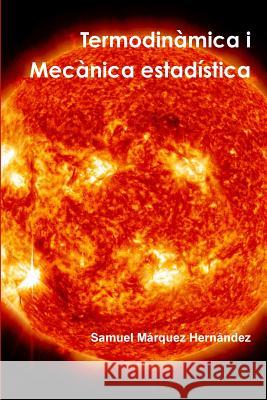 Termodinamica I Mecanica Estadistica Samuel Marquez Hernandez 9781326277239 Lulu.com - książka