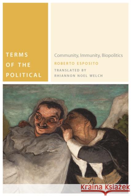 Terms of the Political: Community, Immunity, Biopolitics Esposito, Roberto 9780823242641 Fordham University Press - książka