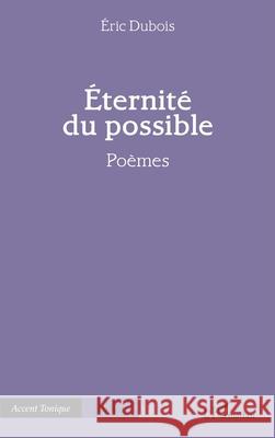 ?ternit? du possible Eric DuBois 9782336551968 Editions L'Harmattan - książka