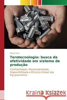 Terotecnologia: busca da efetividade em sistema de produção Irani Bruno 9783841711861 Novas Edicoes Academicas - książka